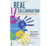 Real Collaboration: What It Takes For Global Health To Succeed