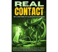 Real Contact: My Lifetime of Alien Encounters