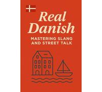 Real Danish - Mastering Slang and Street Talk