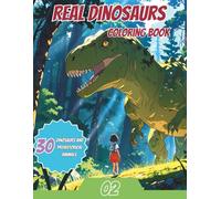 Real Dinosaurs Coloring Book 2:: 30 more dinosaurs and prehistorical animals