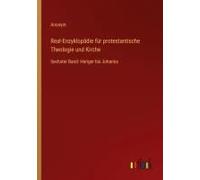 Real-Enzyklopädie Für Protestantische Theologie Und Kirche