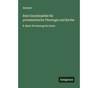 Real-Enzyklopädie für protestantische Theologie und Kirche: 8. Band: Kirchentag bis Lücke
