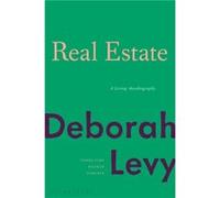 Real Estate A Living Autobiography by Deborah Levy Deborah Levy (Auteur)