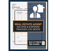 Real Estate Agent Income & Expense Tracker Log Book: Commission Income & Expenses Logbook for Real Estate Agents | Real Estate Agent Financial Management Record