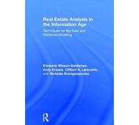 Real Estate Analysis in the Information Age: Techniques for Big Data and Statistical Modeling - [Livre en VO] Kimberly Winson - Geideman, Andy Krause, Clifford A Lipscomb, Nick Evangelopoulos (Auteur)