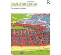 Real Estate and GIS: The Application of Mapping Technologies - [Version Originale] Inconnu (Auteur)
