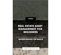 Real Estate Asset Management for Beginners - Understanding the Basics