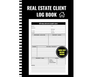 Real Estate Client Log Book: Realtor Notebook For Tracking Clients, Property Deals, Commissions, Expenses & Mileage. Black Cover Design. Realtors Gifts For Men and women