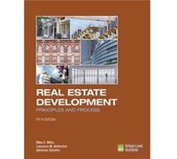 Real Estate Development: Principles and Process