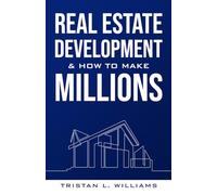Real Estate Development & How to Make Millions