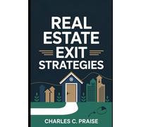 REAL ESTATE EXIT STRATEGIES