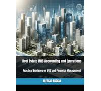 Real Estate IFRS Accounting and Operations: Practical Guidance on IFRS and Financial Management