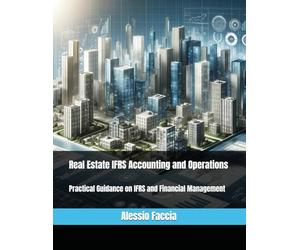 Real Estate IFRS Accounting and Operations: Practical Guidance on IFRS and Financial Management
