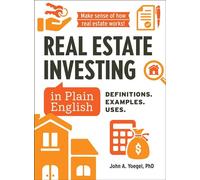 Real Estate Investing in Plain English Definitions. Examples. Uses. - John A Yoegel - Adams Media - ebook (ePub) - Livre