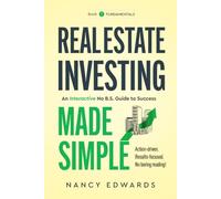 Real Estate Investing Made Simple: An Interactive No B.S. Guide to Success