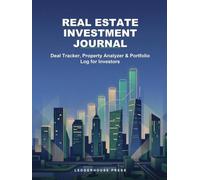 Real Estate Investment Journal: Deal Tracker, Property Analyzer & Portfolio Log for Investors