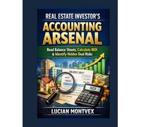 Real Estate Investor's Accounting Arsenal: Read Balance Sheets, Calculate NOI & Identify Hidden Deal Risks