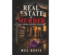 REAL ESTATE IS MURDER: The Open House Killers