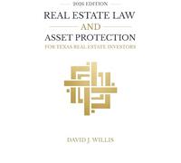 Real Estate Law and Asset Protection for Texas Real Estate Investors: 2026 Edition