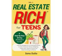 Real Estate Rich For Teens: A Step by Step 30 Day Workbook & Journal: A Money Management & Investing Workbook to Learn Financial Literacy, Budgeting, ... Income, and Wealth Building Confidence