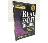 Real Estate Riches: How to Become Rich Using Your Banker's Money