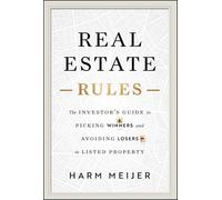 Real Estate Rules: The Investor's Guide to Picking Winners and Avoiding Losers in Listed Property