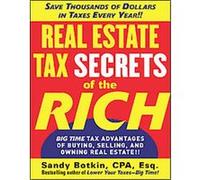 Real Estate Tax Secrets of the Rich Sandy Botkin (Auteur)