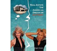 Real Estate The American Dream? Or Nightmare?