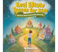 Real Estate Tycoon for Kids: My First Home Ownership Journey