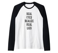 Real Eyes Realize Real Lies Citations Outfit Graphic Designs Manche Raglan