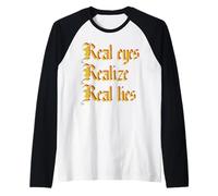 Real Eyes Realize Real Lies Old English Typography Manche Raglan