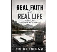 REAL FAITH for REAL LIFE: Finding God in the Everyday