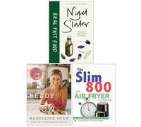 Real Fast Food, Ready, Steady, Glow & The Slim 800 Hot Air Fryer Simply Quick & Fast Food 3 Books Collection Set