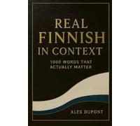 Real Finnish in Context - 1000 Words That Actually Matter