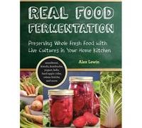 Real Food Fermentation by Alex Lewin Alex Lewin (Auteur)