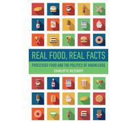 Real Food, Real Facts: Processed Food and the Politics of Knowledge