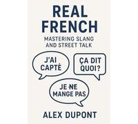 Real French - Mastering Slang and Street Talk