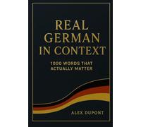 Real German in Context - 1000 Words That Actually Matter