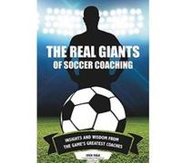Real Giants of Soccer Coaching: Insights and Wisdom from the Game's Greatest Coaches - [Version Originale] Inconnu (Auteur)