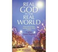 Real God in the Real World: Advent and Christmas Readings on the Coming of Christ Hughes, Trystan Owain (Auteur)