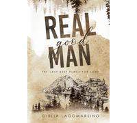 Real Good Man: The Last Best Place For Love