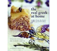 Real Greek at Home: Dishes from the Heart of the Greek Kitchen