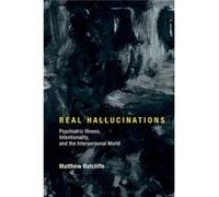 Real Hallucinations Matthew Professor Ratcliffe, University Of Vienna (Auteur)