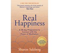 Real Happiness: A 28-day Programme to Connect with the Power of Meditation