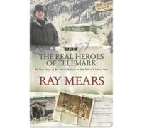 Real Heroes of Telemark Mears, Ray (Auteur)