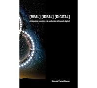 [REAL] [IDEAL] [DIGITAL]: El laberinto cuántico y la evolución del mundo digital