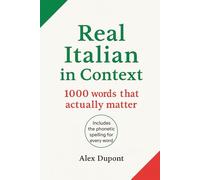 Real Italian in Context - 1000 Words That Actually Matter