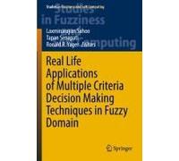 Real Life Applications Of Multiple Criteria Decision Making Techniques In Fuzzy Domain