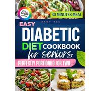 Real-Life Easy Cookbook for Seniors: Delicious 30-Minute Meals for Two with Budget-Friendly Ingredients. No Stress, No Waste. Manage Your Health with Easy Recipes Using Basic Grocery Staples