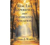 Real Life Experiences and Interesting Situations - Barbara J. Warner - Trilogy Christian Publishing - ebook (ePub) - Livre